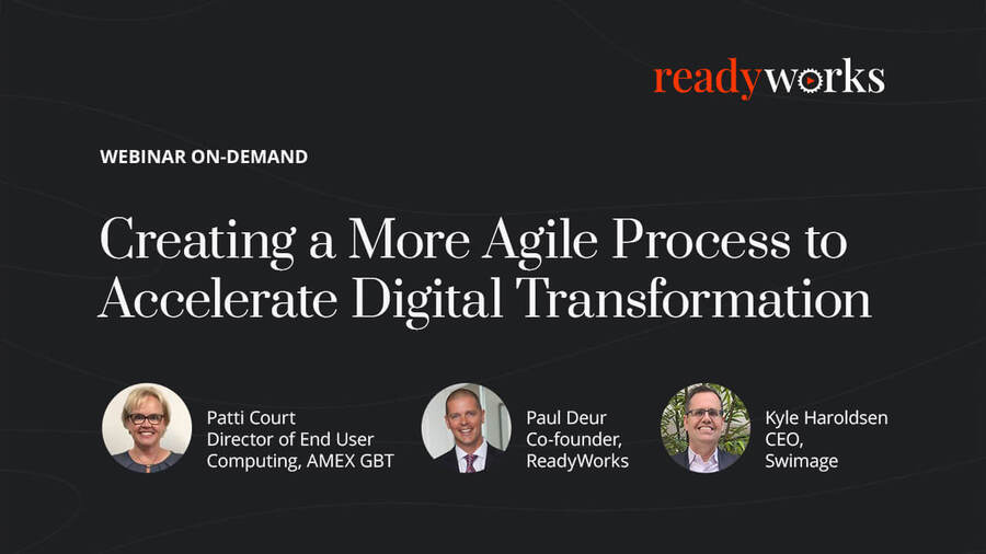 Create a More Agile Process to Accelerate Digital Transformation